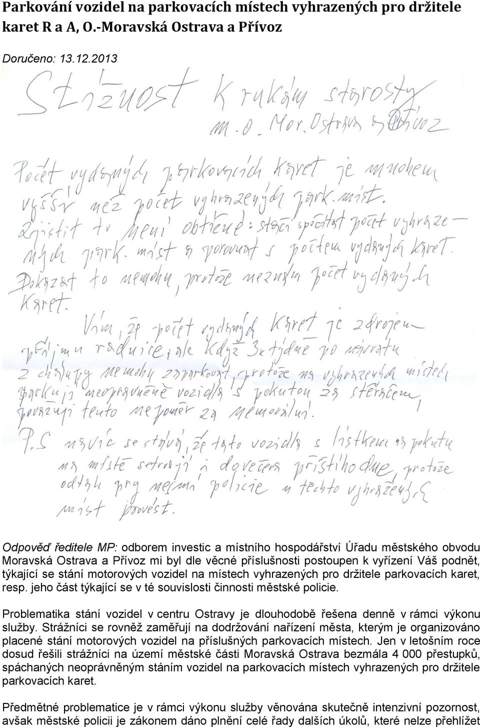 motorových vozidel na místech vyhrazených pro držitele parkovacích karet, resp. jeho část týkající se v té souvislosti činnosti městské policie.