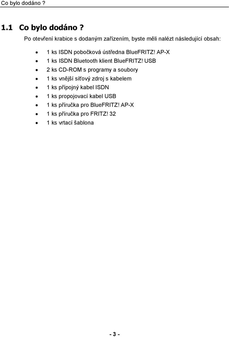 ústředna BlueFRITZ! AP-X 1 ks ISDN Bluetooth klient BlueFRITZ!