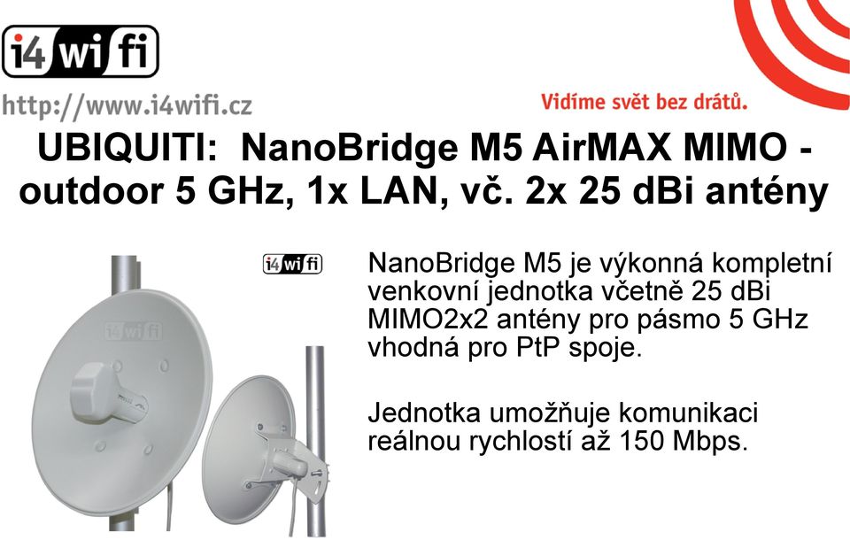 jednotka včetně 25 dbi MIMO2x2 antény pro pásmo 5 GHz vhodná pro