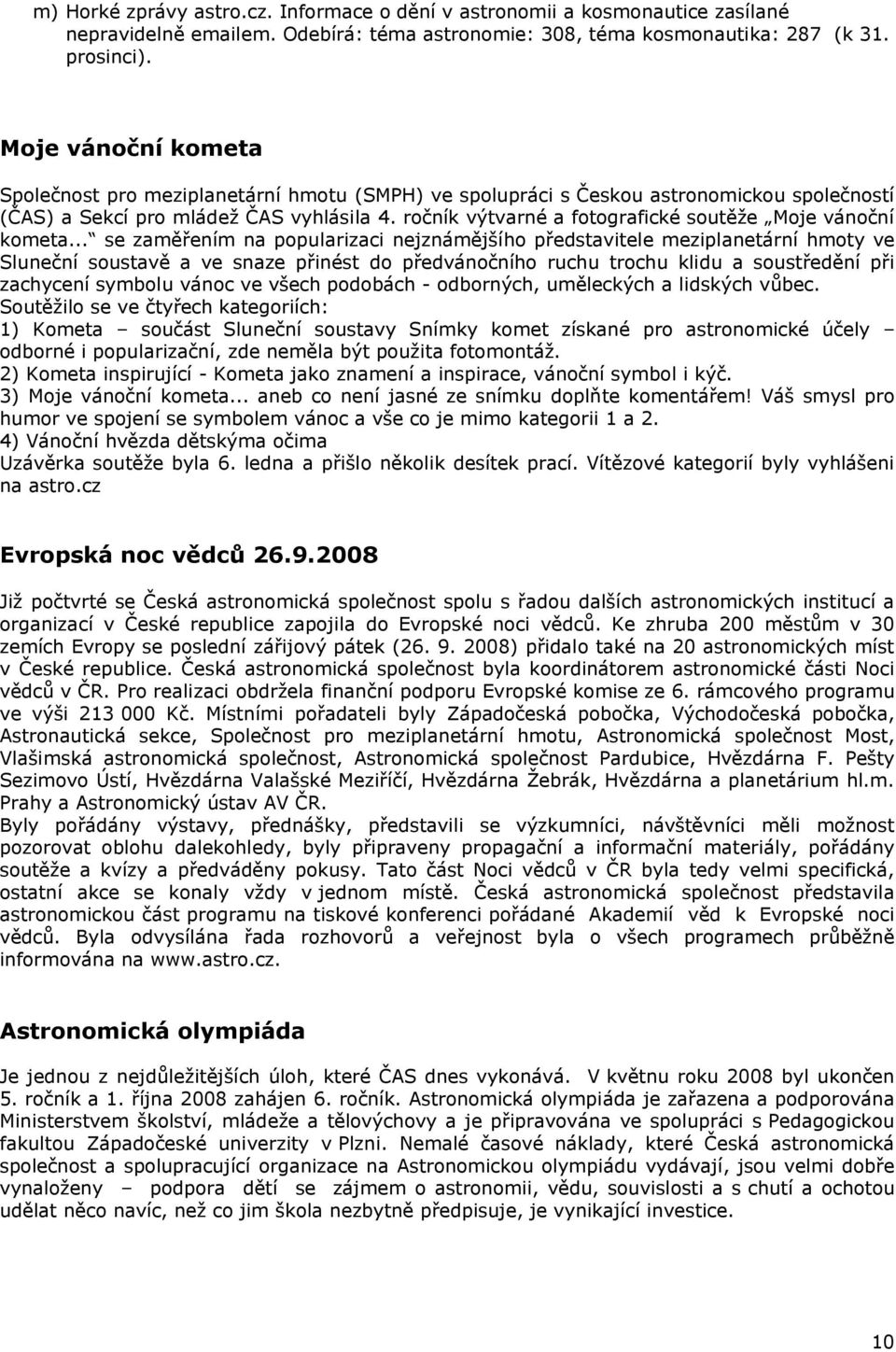 ročník výtvarné a fotografické soutěže Moje vánoční kometa.