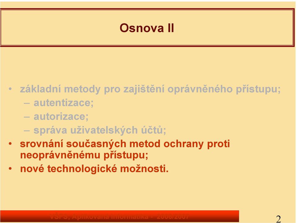 uživatelských účtů; srovnání současných metod