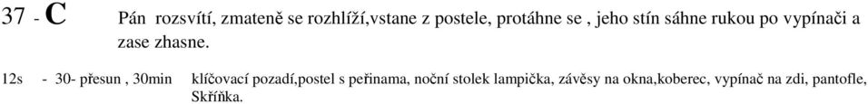 1-30- přesun, 30min klíčovací pozadí,postel s peřinama, noční