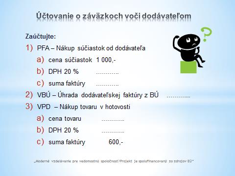 Téma: Účtovanie o záväzkoch voči dodávateľom Trieda 3 Zúčtovacie