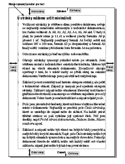 15 64. Jaké znáte vlastnosti stránky? 65. Jaké jsou zásady pořizování textu? Zásada 1.