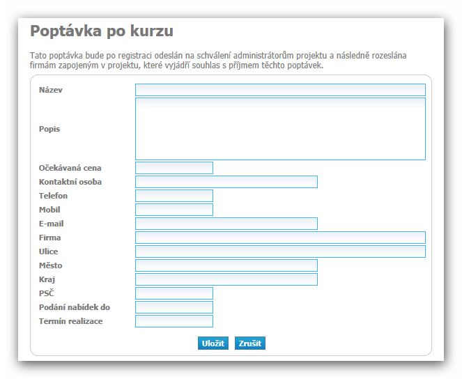 Poptání kurzu Obrázek 5 Pokud se návštěvníkům stránek nepodaří najít požadovaný kurz, mají možnost zadat poptávku po tomto kurzu či semináři a firmy, které jsou registrovány ve stránkách, se následně