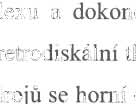 upínat přímo do diskokapsulárního komplexu a dokonce i to, že část jeho vláken se může protínat s horní hlavou tohoto svalu.