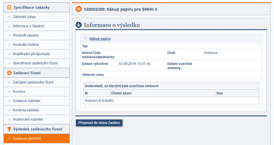 Informace o smlouvě Po vyplnění všech údajů týkajících se smlouvy můžeme zakázku tlačítkem Přepnout do stavu Zadáno veřejnou zakázku zadat.