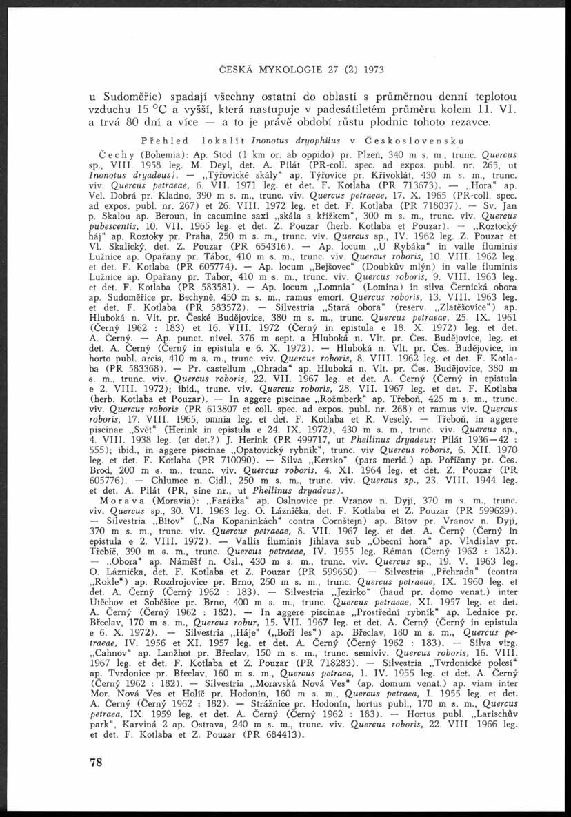 ČESKÁ MYKOLOGIE 27 (2) 1973 u Sudoměřic) spadají všechny ostatní do oblastí s průměrnou denní teplotou vzduchu 15 C a vyšší, která nastupuje v padesátiletém průměru kolem 11. VI.
