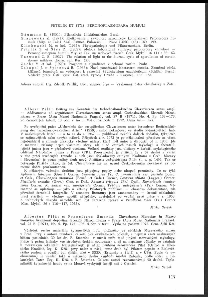 P E T R L lk E T ŠT Y S: PERO N O PLA SM O PA RA HUM ULI Gäumann E. (1 9 5 1 ): Pflanzliche Infektionslehre. Basel. Glazewska Z.