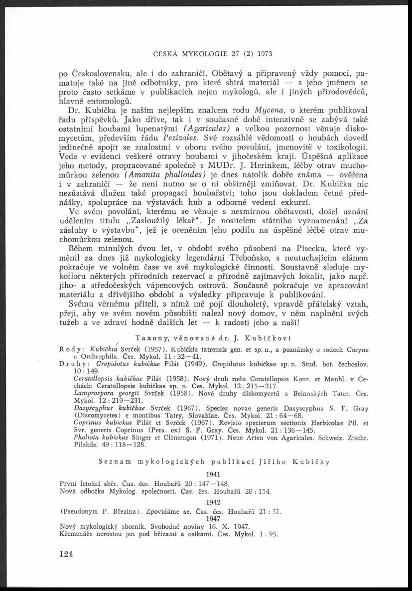 ČESKÁ MYKOLOGIE 27 (2) 1973 po Československu, ale i do zahraničí.
