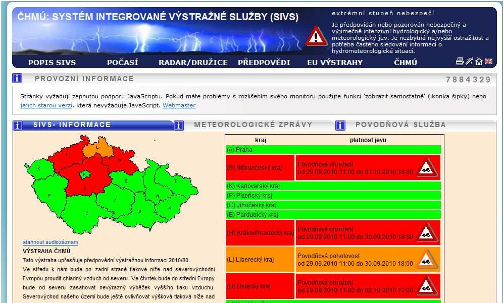 Systém integrované výstražné služby ČHMÚ Stupeň nebezpečí Žádný Nízký Vysoký Extrémní Úroveň nebezpečí B N V E zelená žlutá oranžov á červená Popis nebezpečí a aktivit Běžná situace, nehrozí