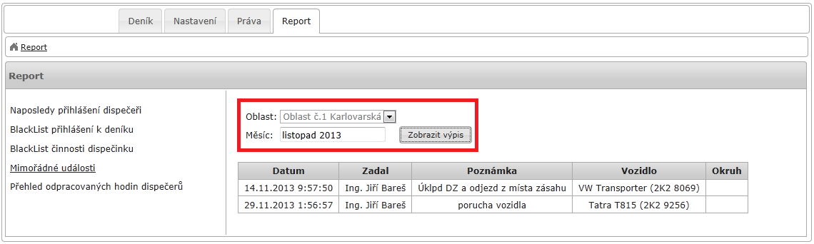 V Blacklist může být i více záznamů za směnu. Report mohou vidět všechny role, omezení je jen podle přiřazené oblasti danému uživateli. Mimořádné událostí Zobrazí seznam mimořádných událostí.