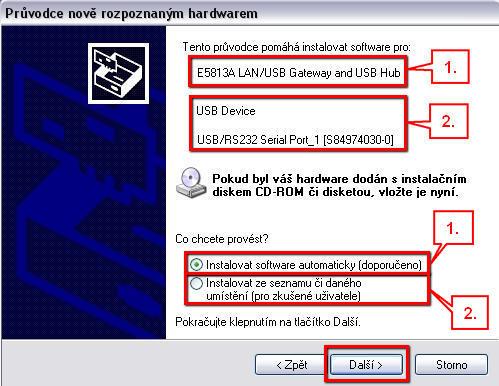 Důvod je popsán v druhé kapitole toho návodu, když jste instalovali obslužný program pro LAN/USB hub E5813A, proto pokračujte klikem na tlačítko