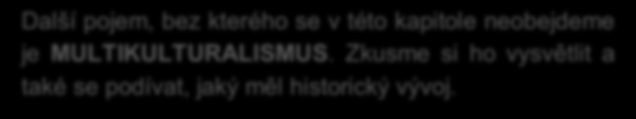 Možná vás už napadlo, že vysvětlení pojmů majorita a minorita ve vztahu ke společnosti není zase tak nic složitého. Souhlasím s vámi, ale v praxi je problém o dost složitější. Proč?