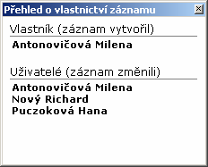 Tlačítko Přehled umožňuje zobrazit okno Přehled o vlastnictví záznamu, které podává informace o uživateli, který vybraný záznam (dotaz/požadavek) do databáze informačního systému zapsal a o všech