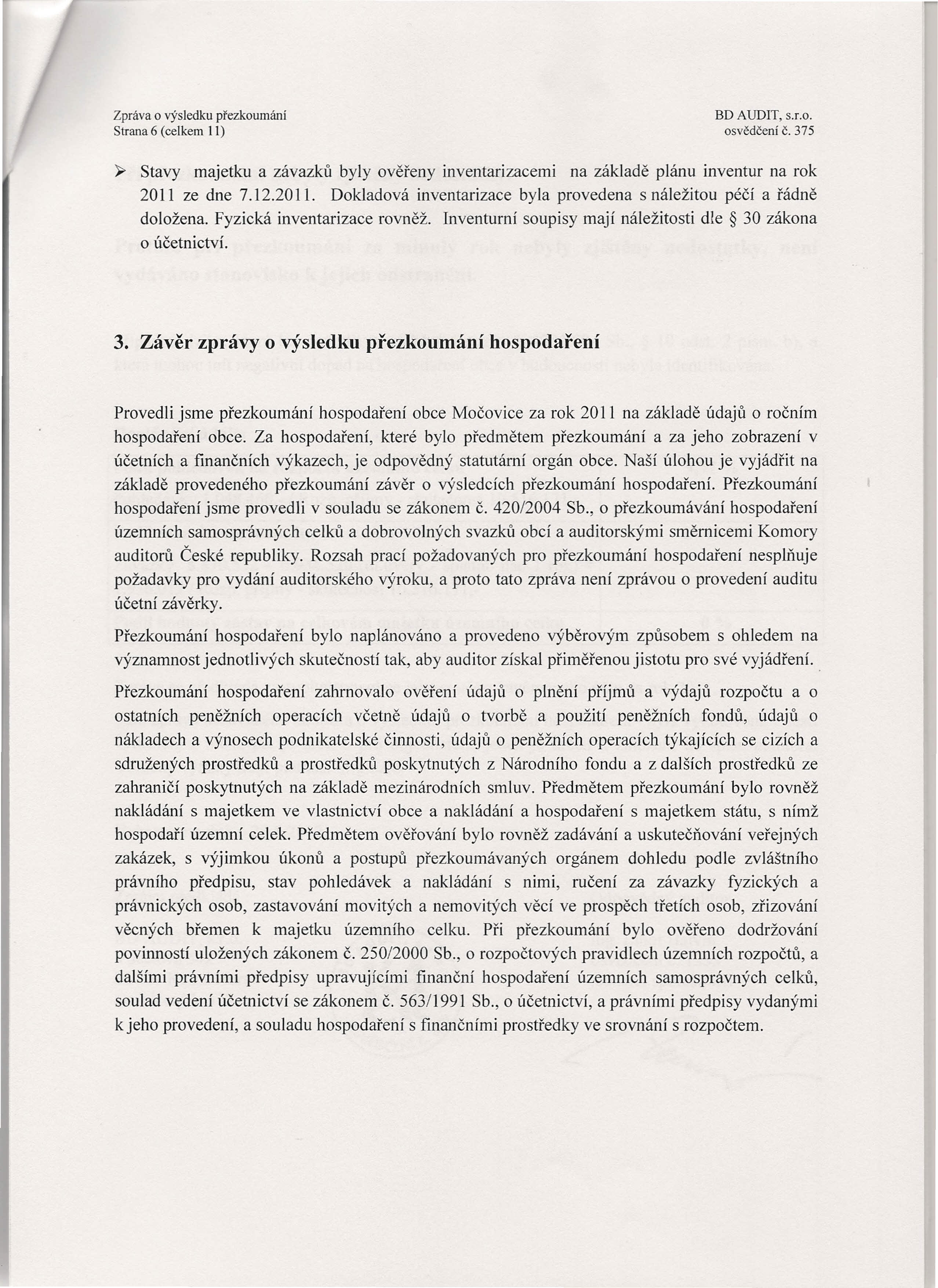 Strana 6 (celkem 11) osvědčeníč.375 ~ Stavy majetku a závazků byly ověřeny inventarizacemi na základě plánu inventur na rok 2011 