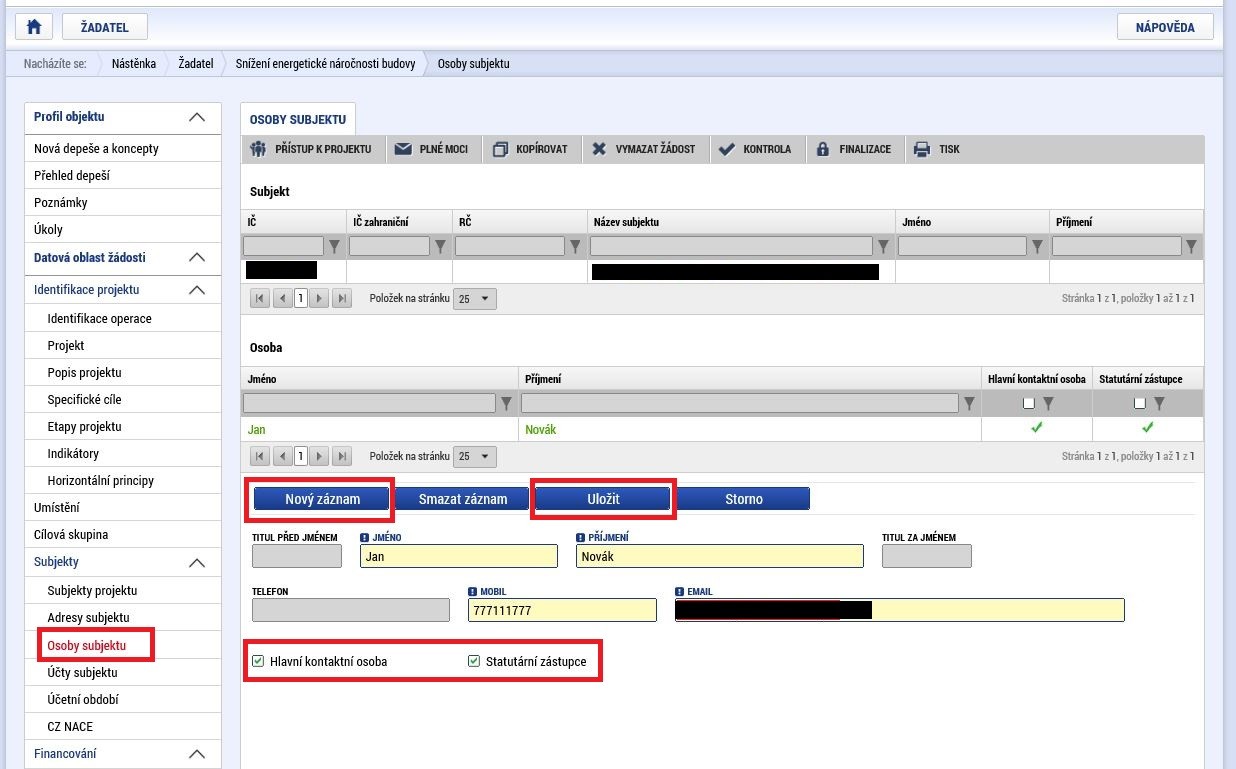 Osoby subjektu Na záložce Osoby subjektu musí být vyplněna osoba/osoby, které budou mít statut Hlavní kontaktní osoby a Statutárního zástupce, přičemž může jít o jednu a tutéž osobu nebo o rozdílné