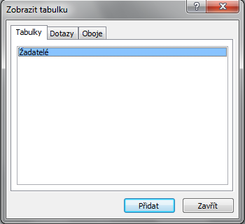 Dotaz návrhové zobrazení v okně Zobrazit tabulku je třeba vybrat požadovanou tabulku a tu pak přidat do výběrového dotazu kliknutím na