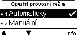 Provozní režimy 4. - Provozní režimy V menu 3. Provozní režimy může být regulátor přepnut do automatického režimu, vypnut, nebo přepnut do manuálního režimu.