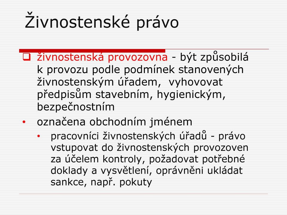 jménem pracovníci živnostenských úřadů - právo vstupovat do živnostenských provozoven za