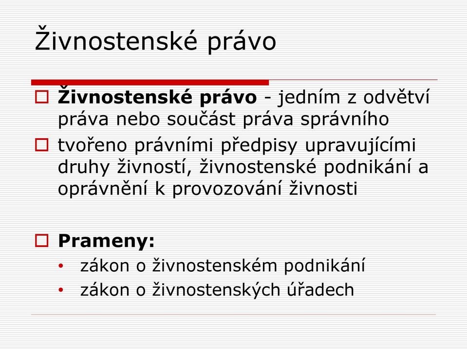 živnostenské podnikání a oprávnění k provozování živnosti