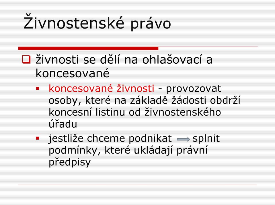 obdrží koncesní listinu od živnostenského úřadu jestliže