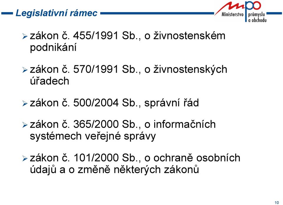 , o živnostenských úřadech zákon č. 500/2004 Sb., správní řád zákon č.