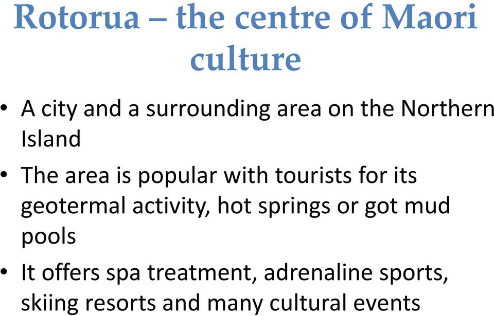 geotermal activity, hot springs or got mud pools It offers spa