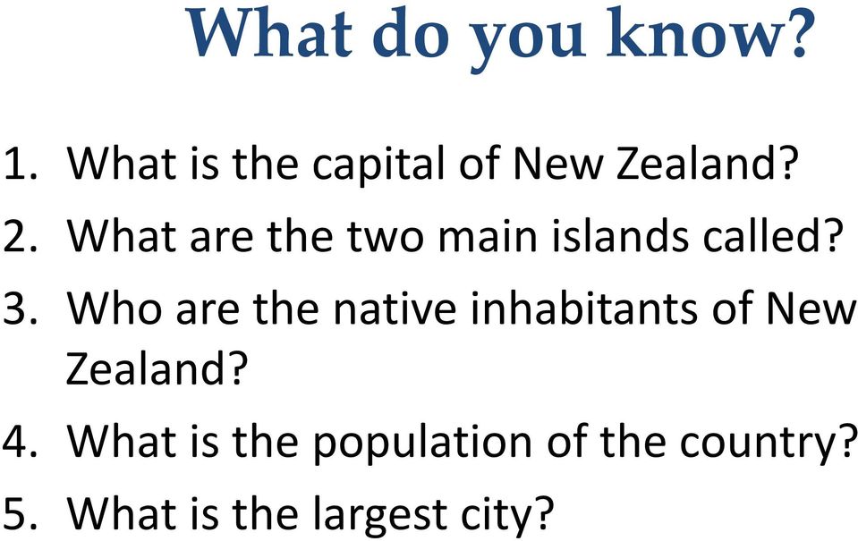 What are the two main islands called? 3.