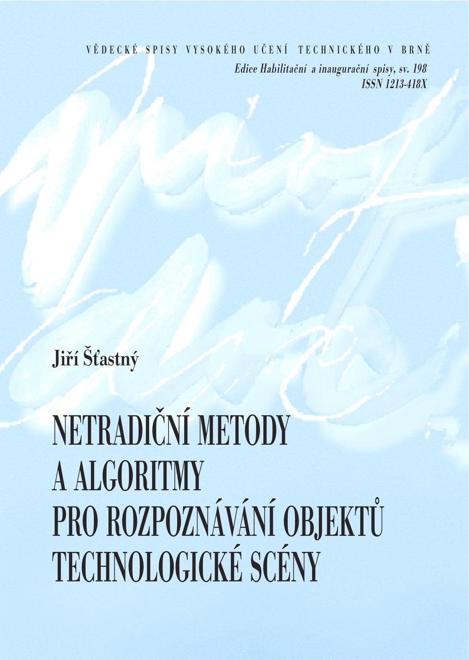 198 ISSN 1213-418X Jiří Šťastný NETRADIČNÍ METODY