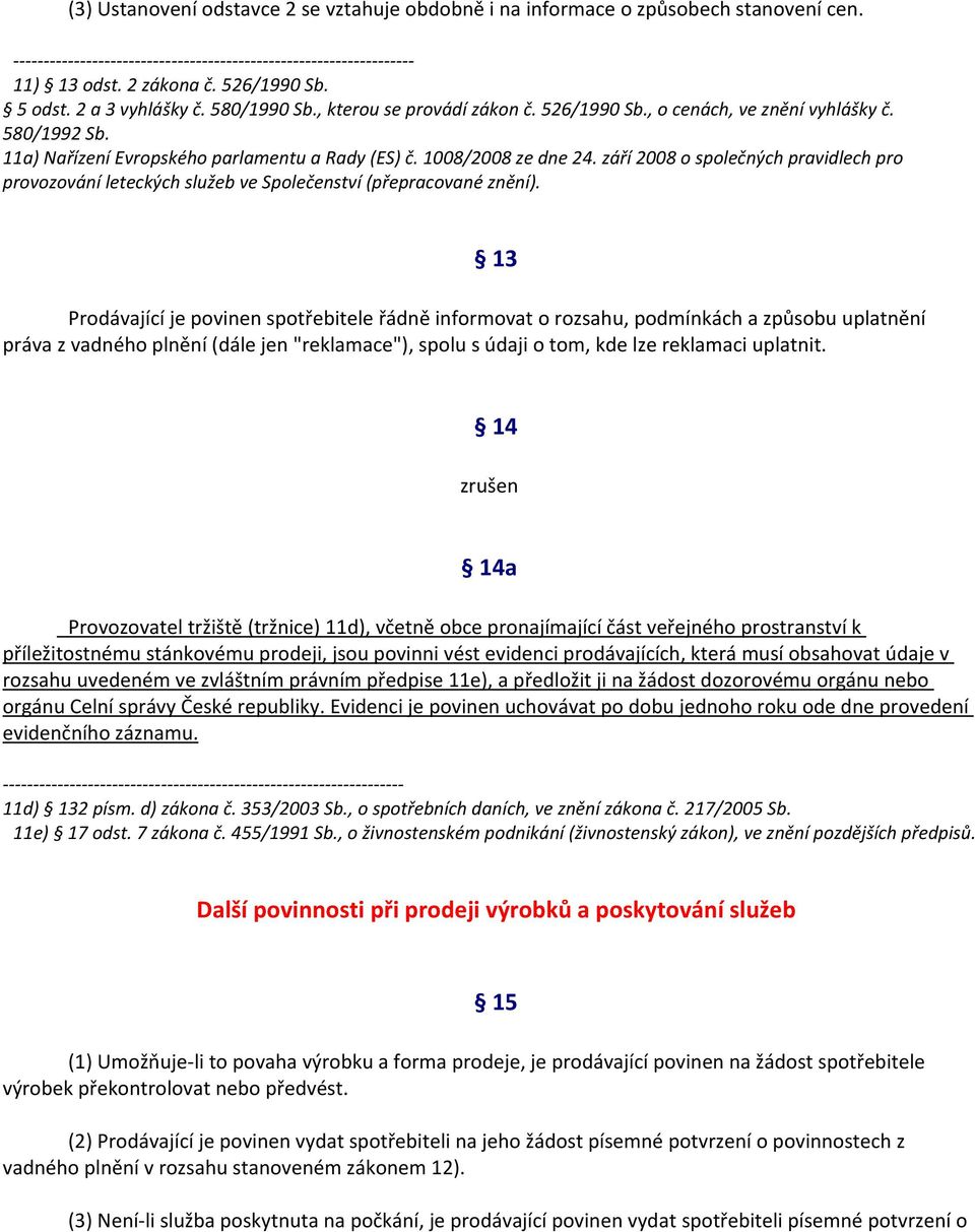 září 2008 o společných pravidlech pro provozování leteckých služeb ve Společenství (přepracované znění).