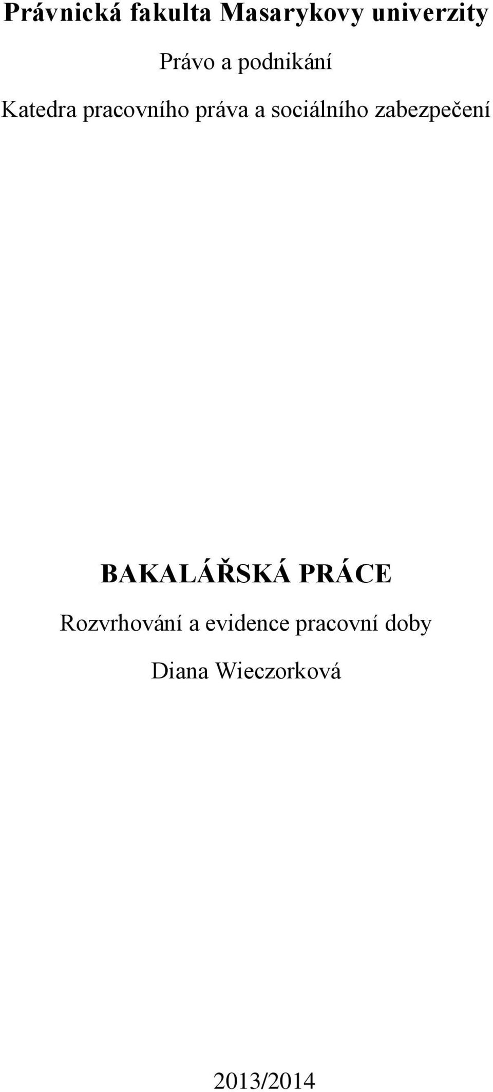 zabezpečení BAKALÁŘSKÁ PRÁCE Rozvrhování a