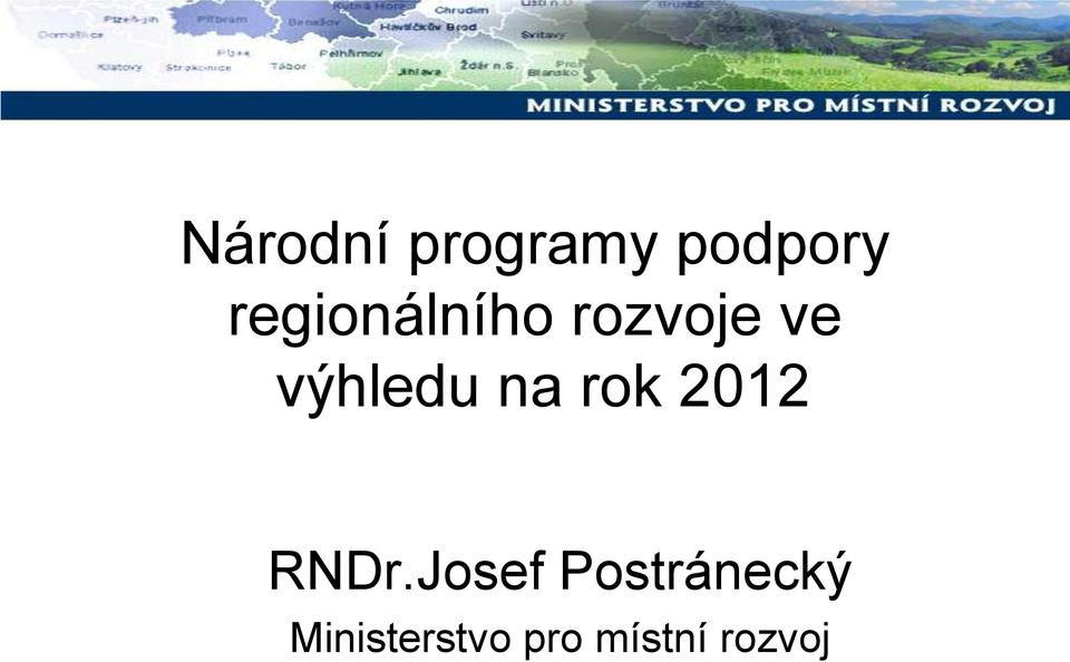 výhledu na rok 2012 RNDr.