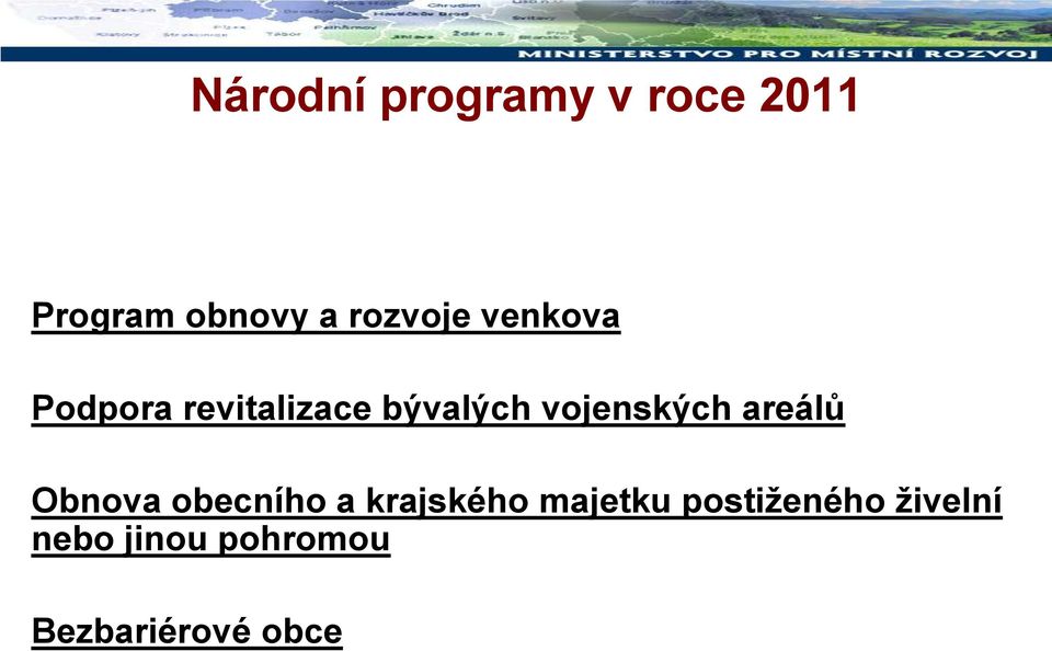 vojenských areálů Obnova obecního a krajského