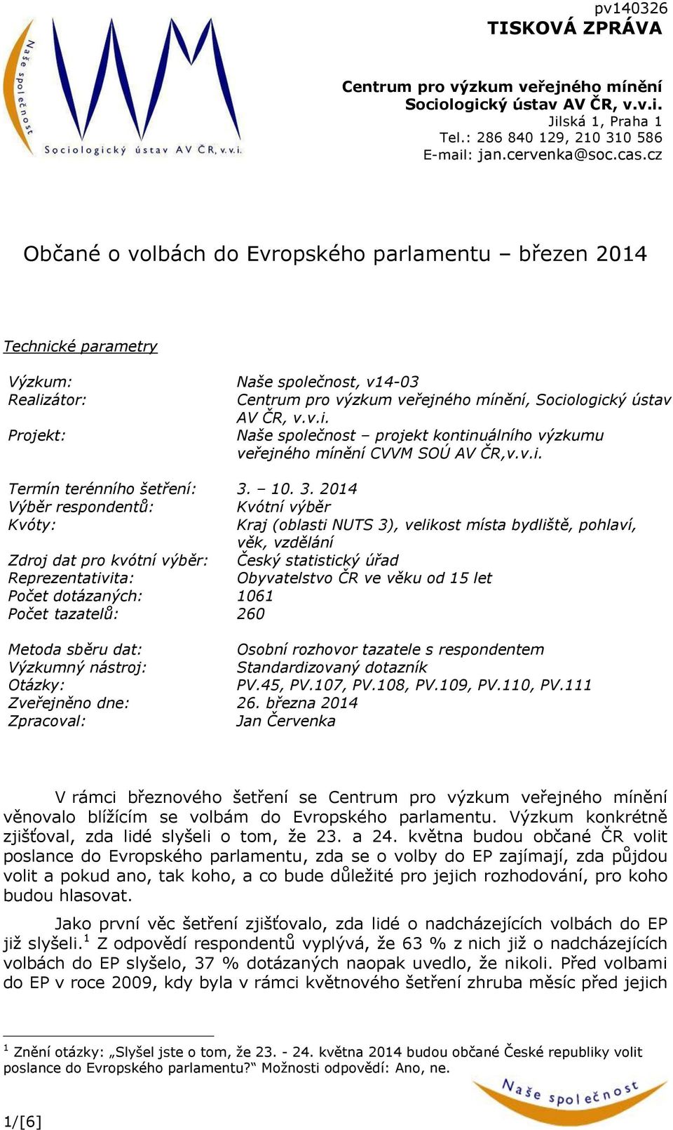 v.i. Termín terénního šetření: 3.