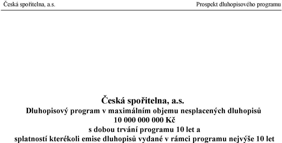 000 Kč s dobou trvání programu 10 let a splatností