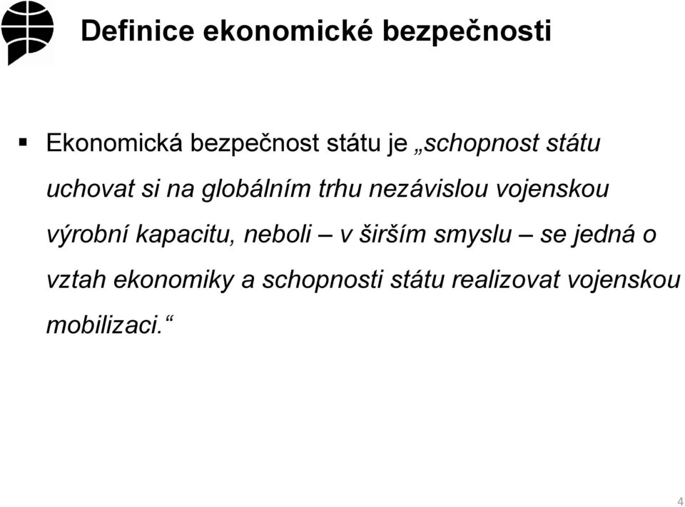 vojenskou výrobní kapacitu, neboli v širším smyslu se jedná o