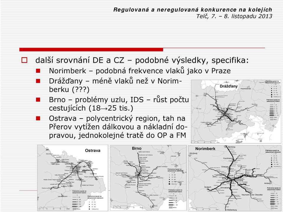 ??) Brno problémy uzlu, IDS růst počtu cestujících (18 25 tis.