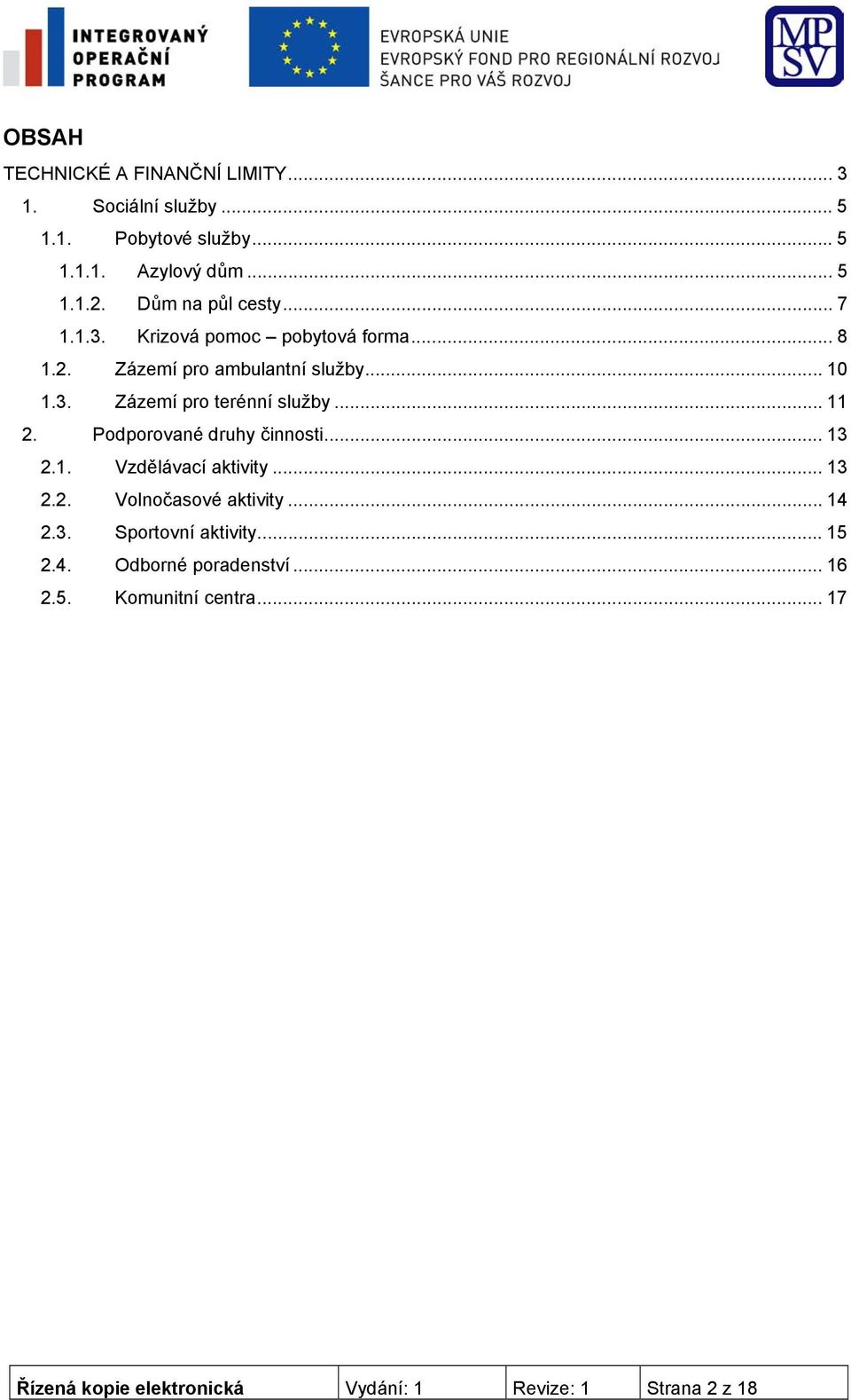 .. 11 2. Podporované druhy činnosti... 13 2.1. Vzdělávací aktivity... 13 2.2. Volnočasové aktivity... 14 2.3. Sportovní aktivity.