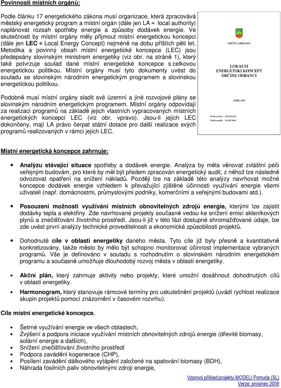 Metodika a povinný obsah místní energetické koncepce (LEC) jsou předepsány slovinským ministrem energetiky (viz obr.