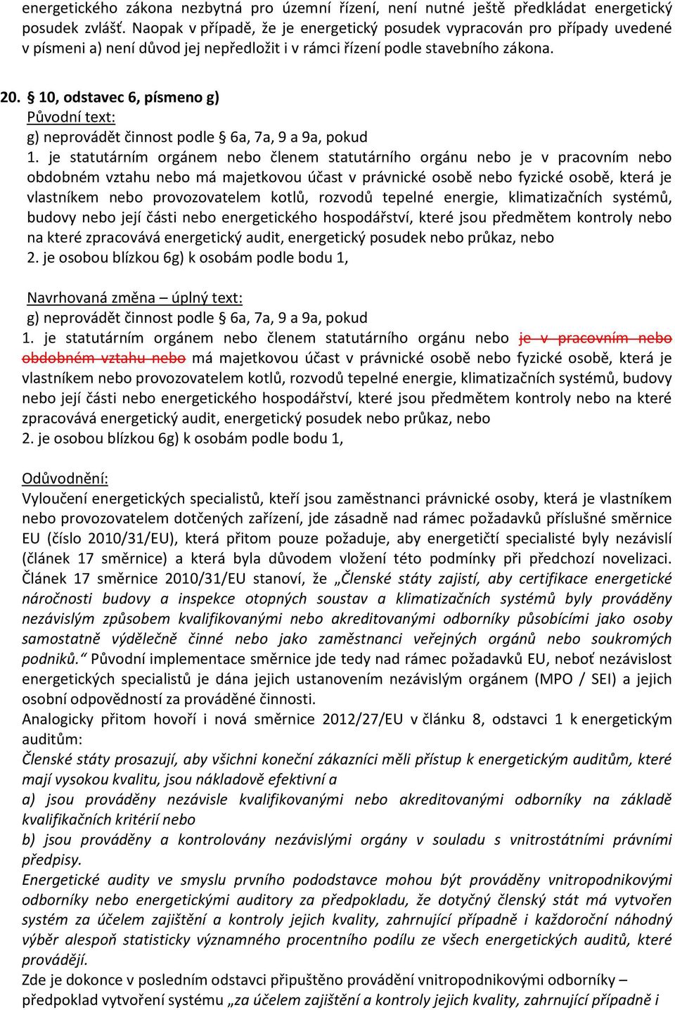 10, odstavec 6, písmeno g) g) neprovádět činnost podle 6a, 7a, 9 a 9a, pokud 1.