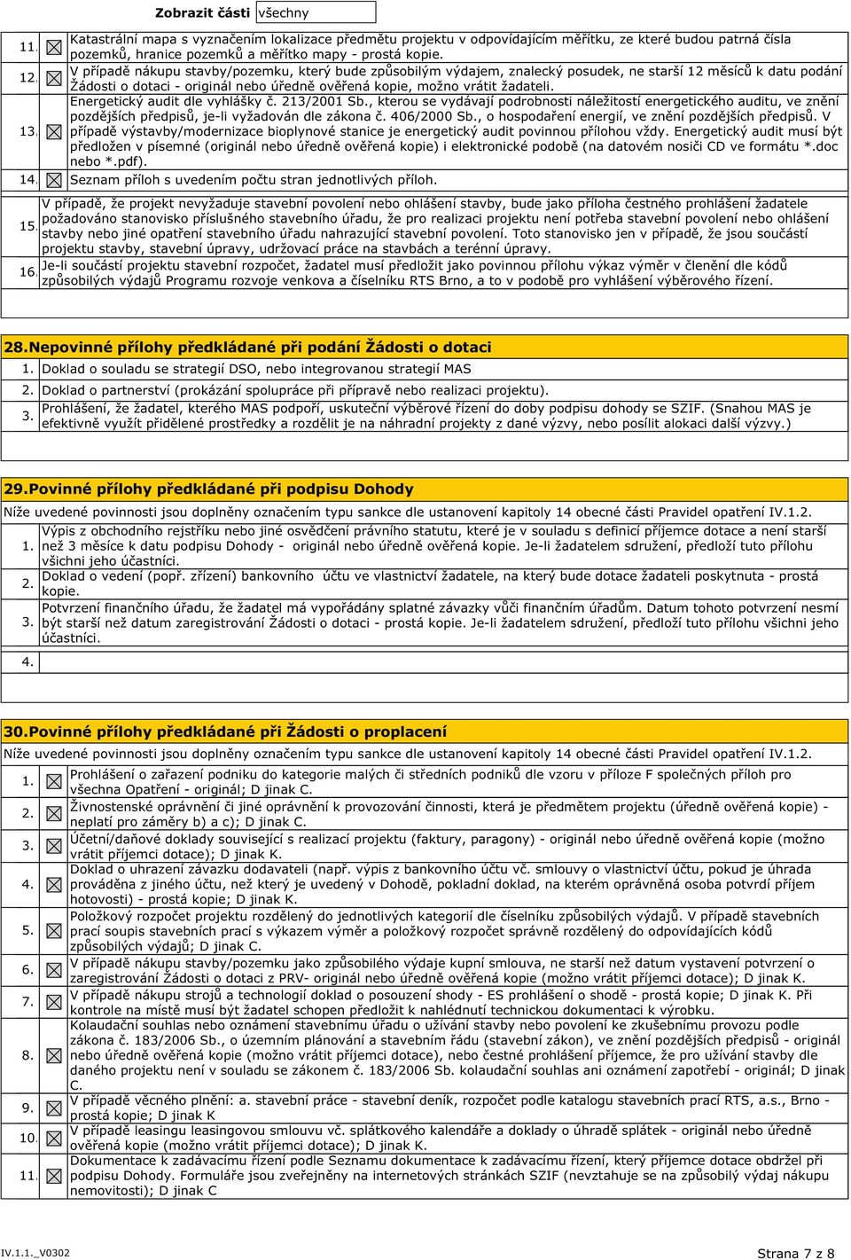 Energetický audit dle vyhlášky č. 213/2001 Sb., kterou se vydávají podrobnosti náležitostí energetického auditu, ve znění pozdějších předpisů, je-li vyžadován dle zákona č. 406/2000 Sb.