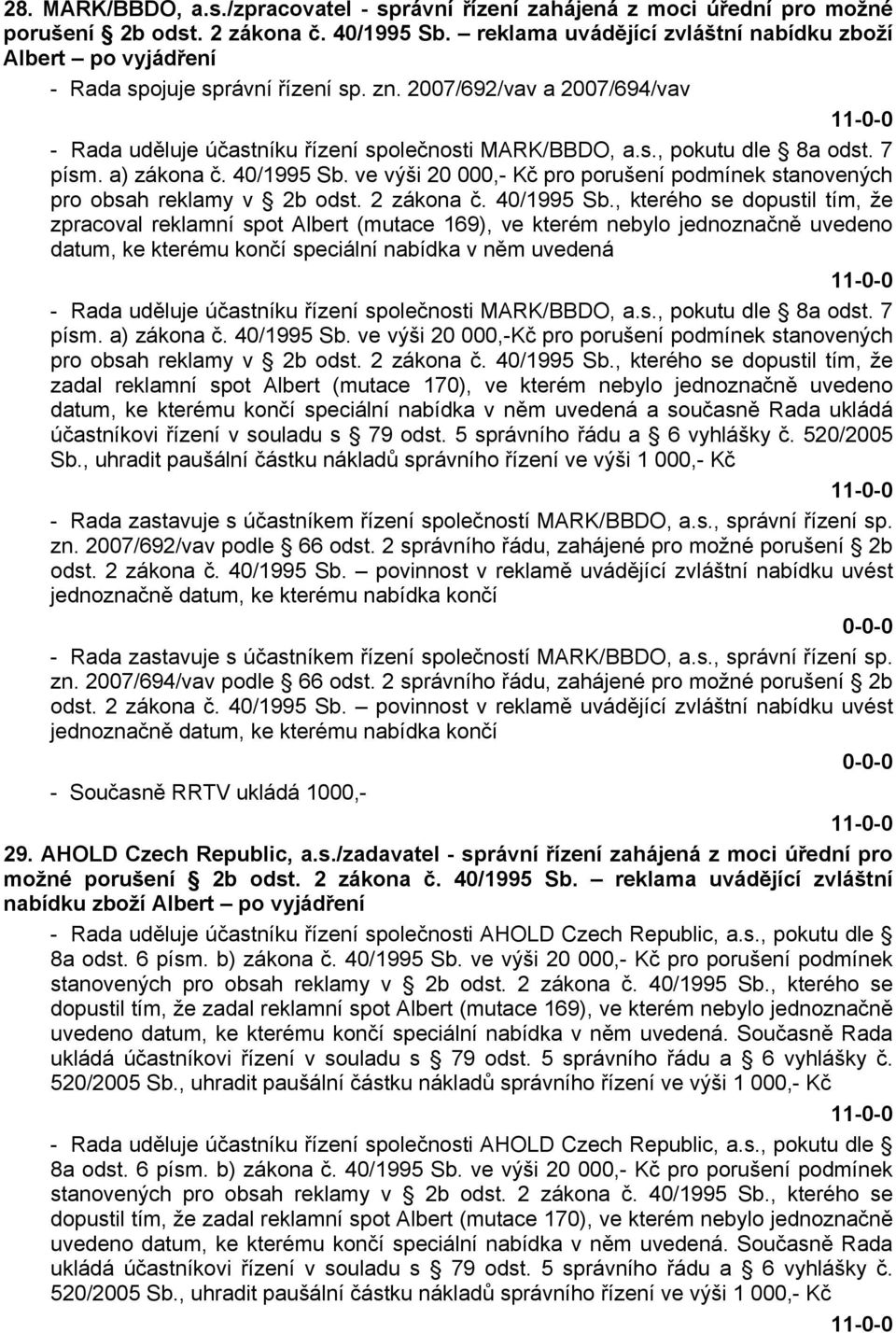 7 písm. a) zákona č. 40/1995 Sb.