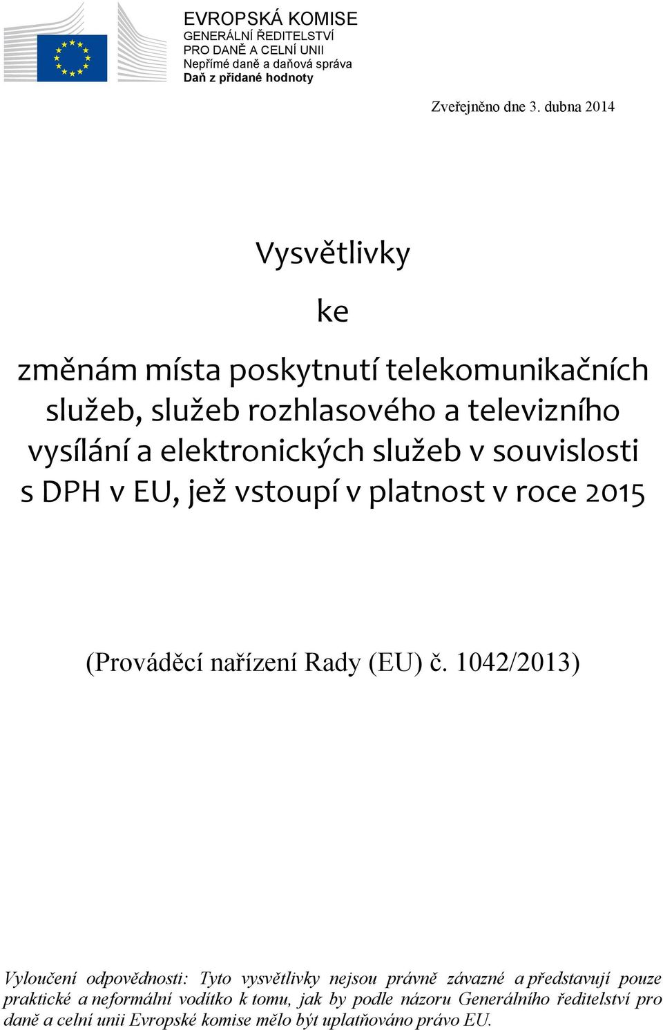 souvislosti s DPH v EU, jež vstoupí v platnost v roce 2015 (Prováděcí nařízení Rady (EU) č.