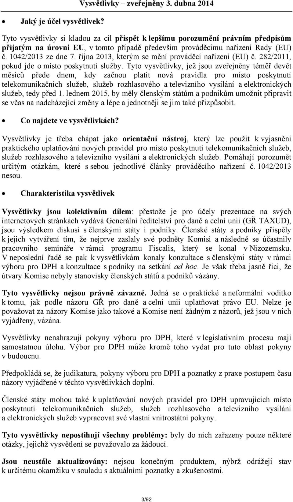 října 2013, kterým se mění prováděcí nařízení (EU) č. 282/2011, pokud jde o místo poskytnutí služby.