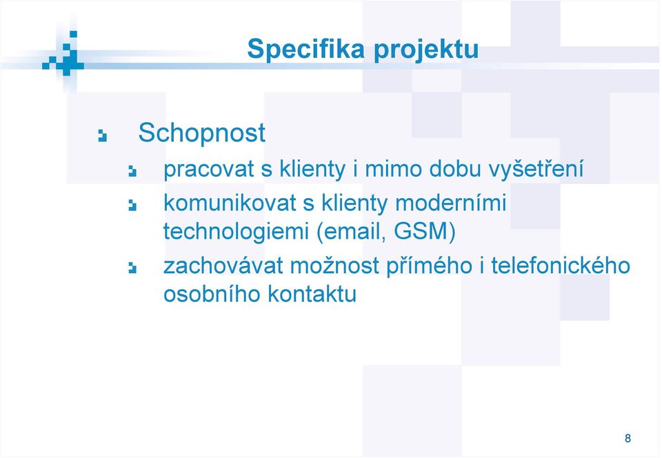 moderními technologiemi (email, GSM) zachovávat