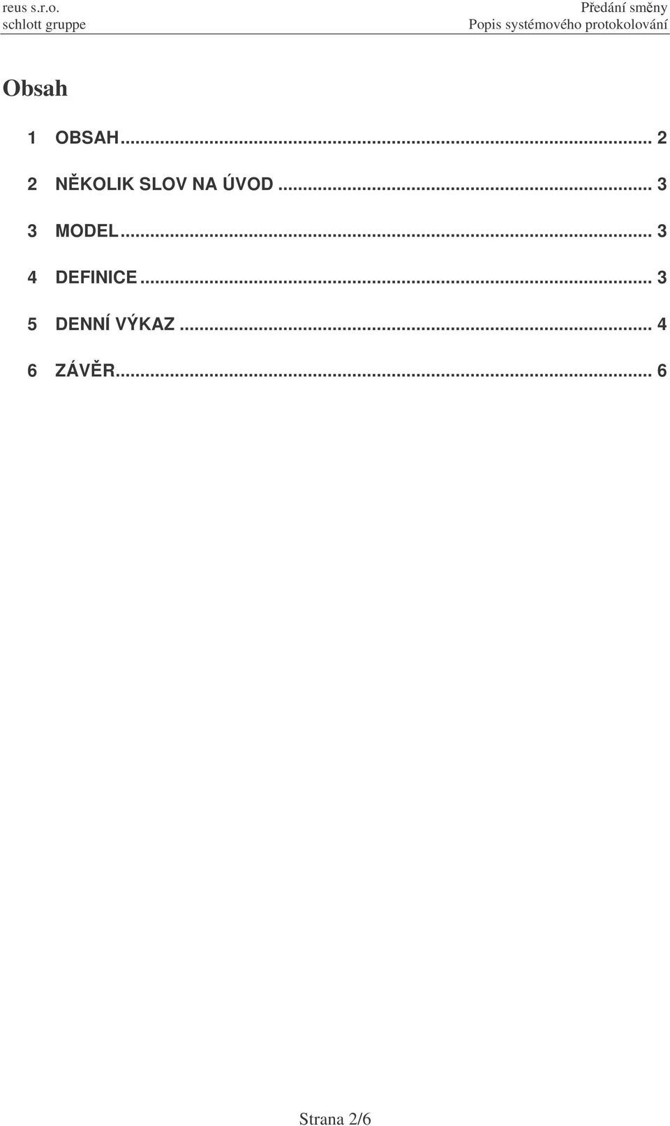 .. 3 3 MODEL... 3 4 DEFINICE.