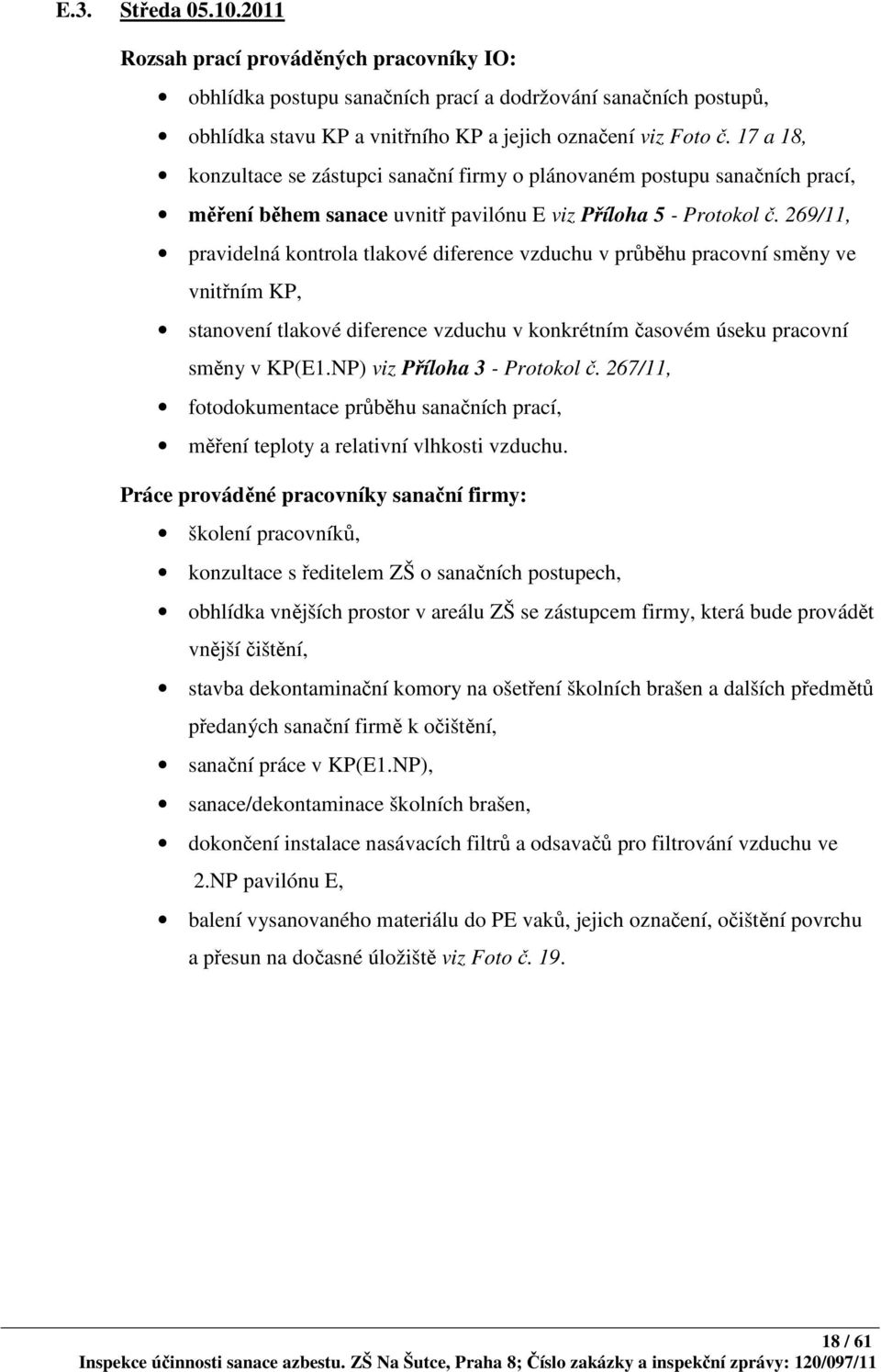 269/11, pravidelná kontrola tlakové diference vzduchu v průběhu pracovní směny ve vnitřním KP, stanovení tlakové diference vzduchu v konkrétním časovém úseku pracovní směny v KP(E1.