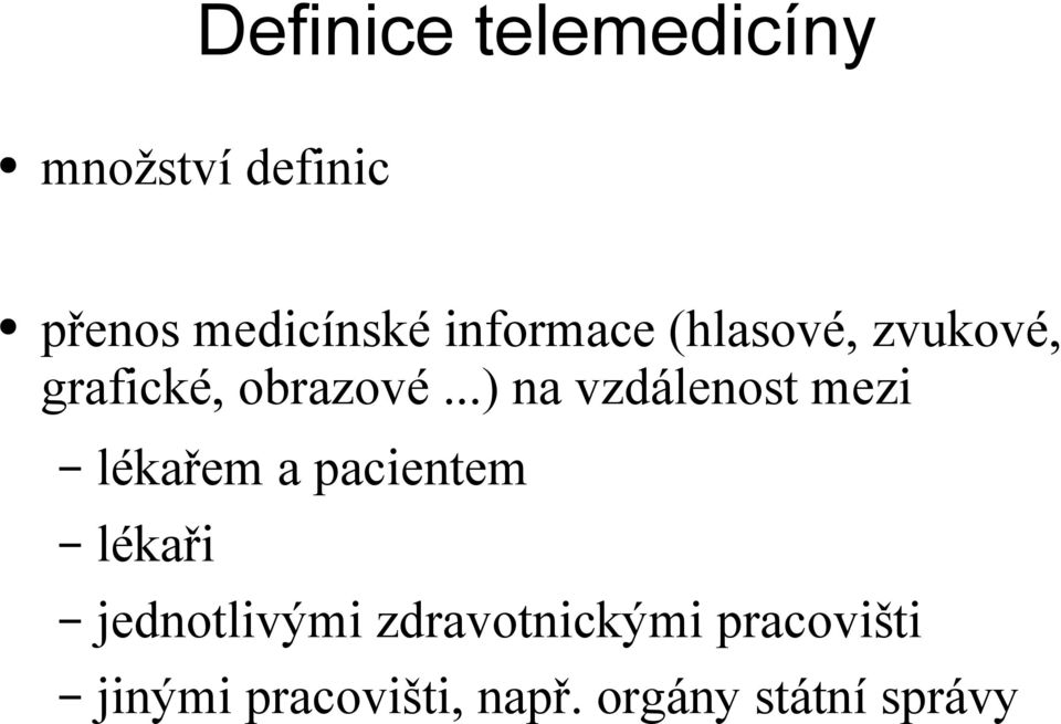 ..) na vzdálenost mezi lékařem a pacientem lékaři