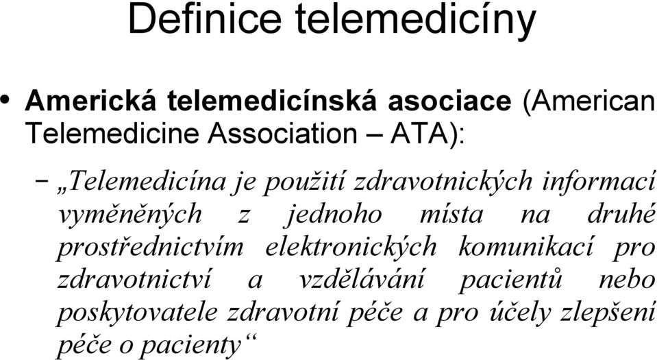 jednoho místa na druhé prostřednictvím elektronických komunikací pro zdravotnictví